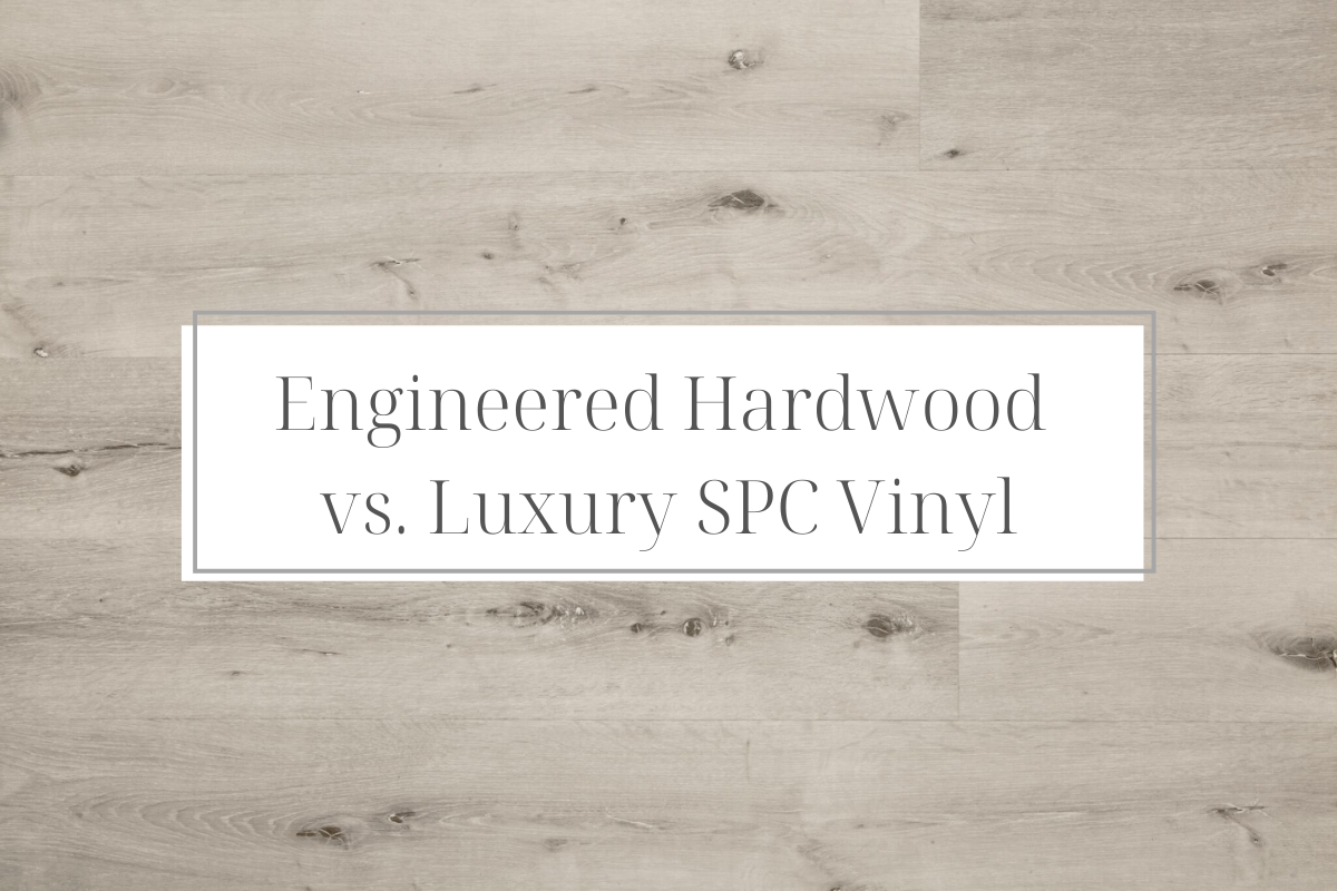 Engineered Hardwood Vs Luxury Spc, What Is Better Engineered Hardwood Or Vinyl
